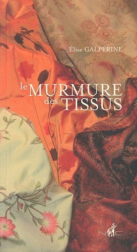 Imagen del vendedor de Le murmure des tissus a la venta por Dmons et Merveilles