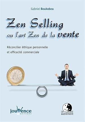 Zen Selling Ou l'Art Zen de la Vente