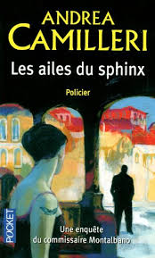 Les Ailes du Sphinx . Une enquête du commissaire Montalbano