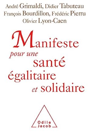 Image du vendeur pour Manifeste pour une sant galitaire et solidaire: 123 personnalits s'engagent mis en vente par Dmons et Merveilles