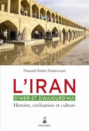 L'Iran d'hier et aujourd'hui : Histoire civilisation et culture