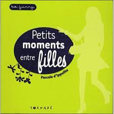 Seller image for Petits moments entre filles for sale by Dmons et Merveilles