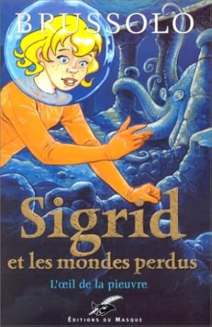 Image du vendeur pour Sigrid et les Mondes perdus tome 1 : L'oeil de la pieuvre mis en vente par Dmons et Merveilles