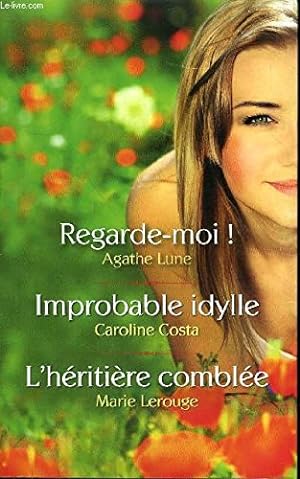 Seller image for Regarde-moi / Improbable idylle / L'hritire comble for sale by Dmons et Merveilles