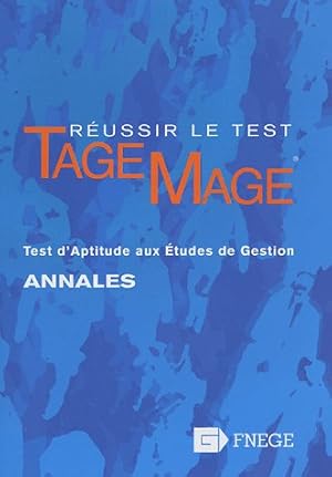 Réussir le test Tage-Mage : Test d'aptitude aux études de gestion