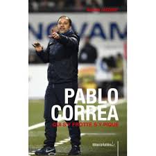 Image du vendeur pour Pablo Correa qui s'y frotte s'y pique : L'autobiographie du coach franco-uruguayen mis en vente par Dmons et Merveilles