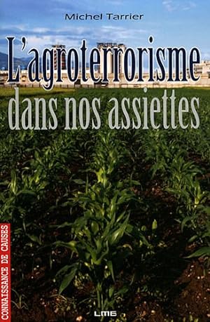 Seller image for L'agroterrorisme dans nos assiettes for sale by Dmons et Merveilles