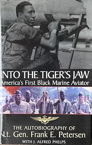 Into the Tiger's Jaw: America's First Black Marine Aviator - The Autobiography of Lt. Gen. Frank ...