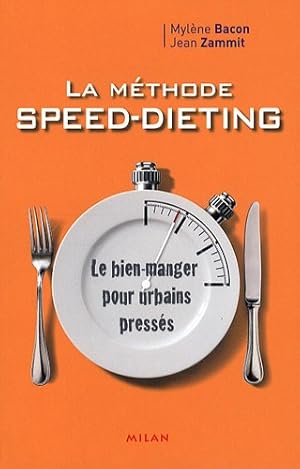 Imagen del vendedor de Speed-dieting : Le bien-manger pour urbains presss a la venta por Dmons et Merveilles