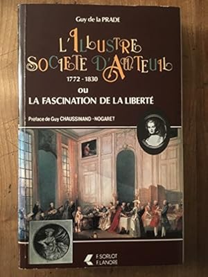 Bild des Verkufers fr L'illustre societe d'Auteuil 1772-1830 ou La fascination de la liberte zum Verkauf von Dmons et Merveilles