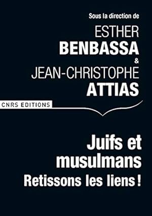 Juifs et musulmans. Retissons les liens