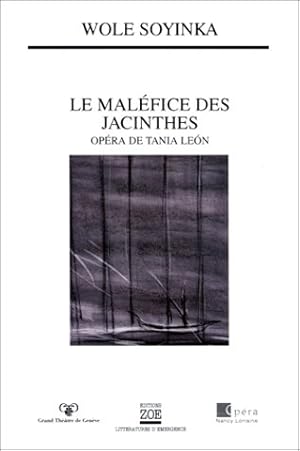 Bild des Verkufers fr Le Malfice des jacinthes (o^pra de Tania Leon zum Verkauf von Dmons et Merveilles
