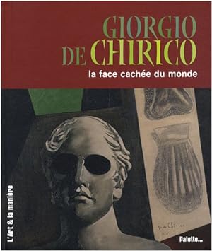 Image du vendeur pour Giorgio de Chirico : La face cache du monde mis en vente par Dmons et Merveilles