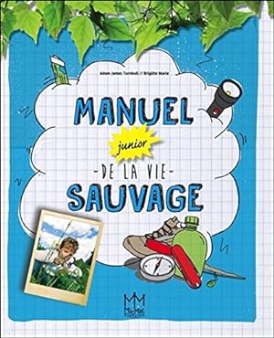 Seller image for Manuel junior de la vie sauvage for sale by Dmons et Merveilles