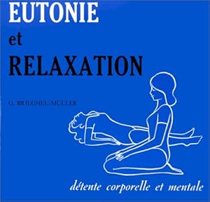 Bild des Verkufers fr Eutonie et relaxation zum Verkauf von Dmons et Merveilles