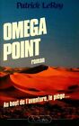 Omega Point. Au bout de l'aventure le piège