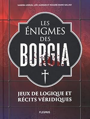 Bild des Verkufers fr Les nigmes de Borgia : Jeux de logique et rcits vridiques zum Verkauf von Dmons et Merveilles