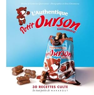 Bild des Verkufers fr L'authentique Petit Ourson guimauve Les 30 recettes cultes zum Verkauf von Dmons et Merveilles