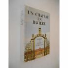 Seller image for UN CHATEAU EN BAVIERE for sale by Dmons et Merveilles