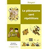 Seller image for Pleonasme cent repetitions for sale by Dmons et Merveilles