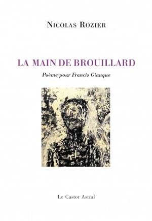 Seller image for La main de brouillard - pome pour francis giauque for sale by Dmons et Merveilles