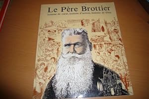 Seller image for Le pre Brottier homme de coeur homme d'action home de Dieu for sale by Dmons et Merveilles