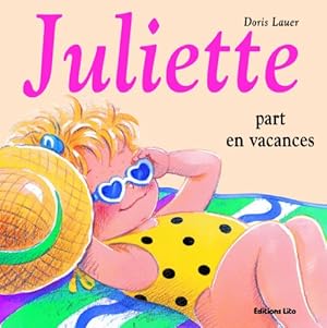 Image du vendeur pour Juliette part en vacances mis en vente par Dmons et Merveilles