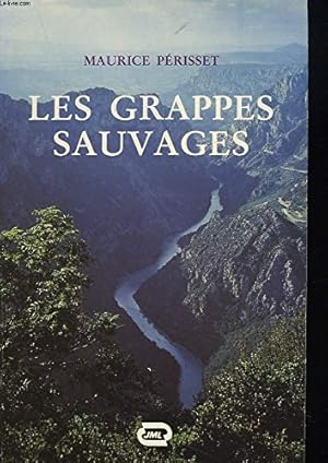 Image du vendeur pour Les grappes sauvages: Roman (Romanesque present) mis en vente par Dmons et Merveilles