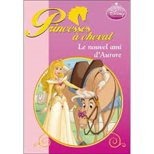 Princesses à cheval Tome 4 : Le nouvel ami d'Aurore