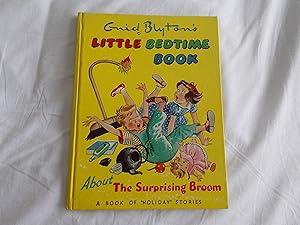 Bild des Verkufers fr LITTLE BEDTIME BOOK - ABOUT THE SUPRISING BROOM. A Book of Holiday Stories zum Verkauf von ROWENA CHILDS