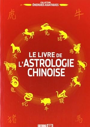 Le livre de l'astrologie chinoise