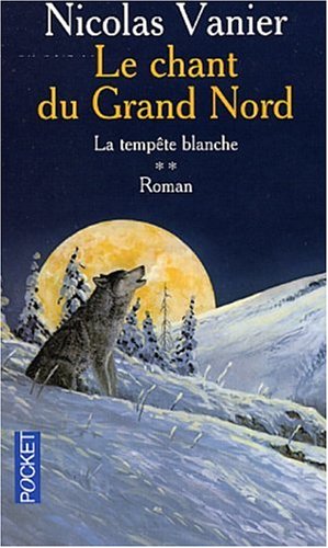 Bild des Verkufers fr Le Chant du Grand Nord tome 2 : La Tempte blanche zum Verkauf von Dmons et Merveilles