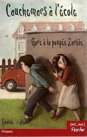 Seller image for Gare  la poupe Zarbie ! Cauchemars  l'cole for sale by Dmons et Merveilles