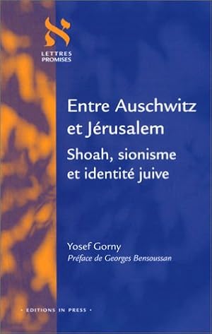 Seller image for Entre Auschwitz et Jrusalem : Shoah sionisme et identit juive for sale by Dmons et Merveilles