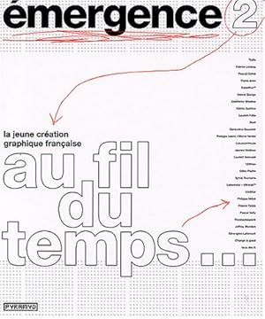 Bild des Verkufers fr mergence tome 2 : La jeune cration graphique franaise : Au fil du temps zum Verkauf von Dmons et Merveilles