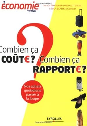 Seller image for Combien a cote ? Combien a rapporte ? : Nos achats quotidiens passs  la loupe for sale by Dmons et Merveilles