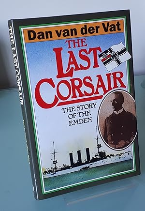 The Last Corsair: The Story of the Emden