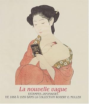 Image du vendeur pour La nouvelle vague : Estampes japonaises de 1868  1939 dans la collection Robert O. Muller mis en vente par Dmons et Merveilles