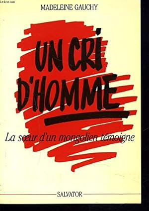 Bild des Verkufers fr Un cri d'homme zum Verkauf von Dmons et Merveilles
