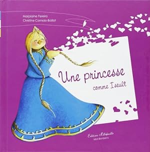 Image du vendeur pour Une Princesse comme Iseult mis en vente par Dmons et Merveilles