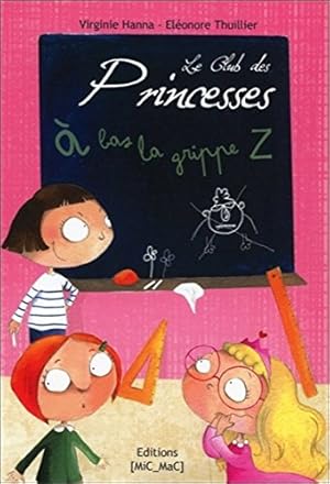 Bild des Verkufers fr Le club des princesses tome 1:  bas la grippe Z zum Verkauf von Dmons et Merveilles