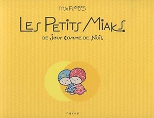 Image du vendeur pour Les Petits Miaks : De jour comme de nuit mis en vente par Dmons et Merveilles