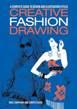 Creative Fashion Drawing: A Complete Guide to Design and Illustration Styles