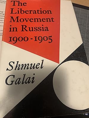 Seller image for The Liberation Movement in Russia 1900?1905 (Cambridge Russian, Soviet and Post-Soviet Studies, Series Number 10) for sale by Cotswold Rare Books