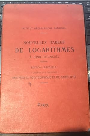 NOUVELLES TABLES DE LOGARITHMES A CINQ DECIMALES - EDITION SPECIALE A L'USAGE DES CANDIDATS AUX E...