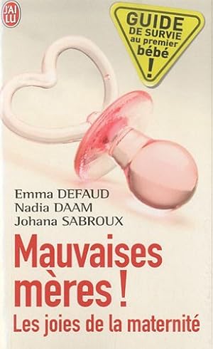 Image du vendeur pour Mauvaises mres ! : Les joies de la maternit mis en vente par Dmons et Merveilles