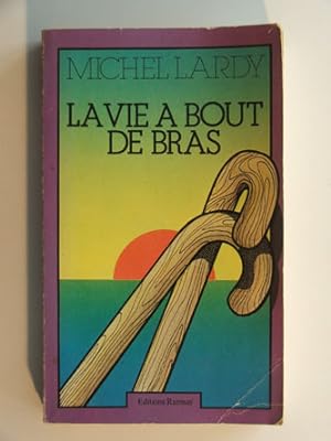 Immagine del venditore per La Vie  bout de bras venduto da Dmons et Merveilles