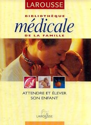 Seller image for Attendre et lever son enfant (Bibliothque mdicale de la famille) for sale by Dmons et Merveilles