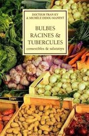 Bulbes racines & tubercules salutaire