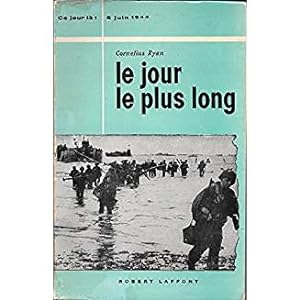 Seller image for Le jour le plus long - ce jour l: 6 juin 1944 for sale by Dmons et Merveilles